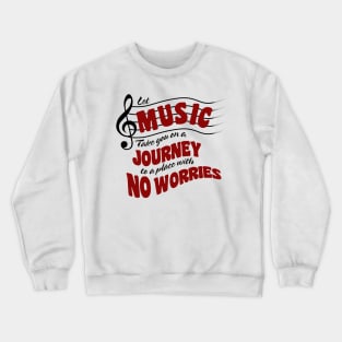 Let Music Take you on a Journey Crewneck Sweatshirt